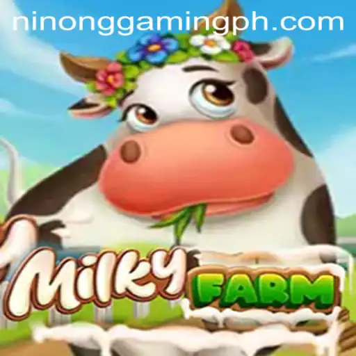 A Comprehensive Guide to MilkyFarm with Ninong Gaming PH